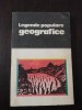 LEGENDE POPULARE GEOGRAFICE - Nicoleta Coatu - 1986, 237 p., Alta editura