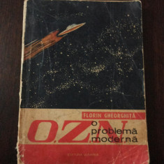 OZN - O PROBLEMA MODERNA - Florin Gheorghita - Junimea 1973, 165 p. + poze