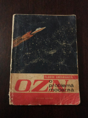 OZN - O PROBLEMA MODERNA - Florin Gheorghita - Junimea 1973, 165 p. + poze foto