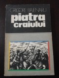 PIATRA CRAIULUI - Grigore Bajenaru - 1978, 202 p.