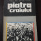 PIATRA CRAIULUI - Grigore Bajenaru - 1978, 202 p.