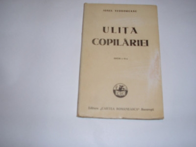 IONEL TEODOREANU - ULITA COPILARIEI - 1945,RF4/4 foto