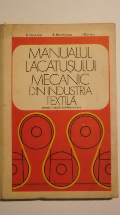 C. Dinescu, s.a. - Manualul lacatusului mecanic din industria textila (manual)