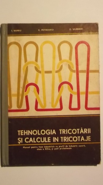 I. Barbu, s.a. - Tehnologia tricotarii si calcule in tricotaje (manual)