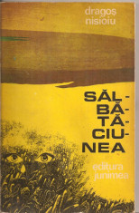 (C5632) SALBATACIUNEA DE DRAGOS NISIOIU, EDITURA JUNIMEA, 1974 foto