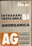 (C5617) INTREBARI , TESTE-GRILA SI PROBLEME DE CHIMIE ANORGANICA DE FLORICA POPESCU, MARIAN POPESCU SI IZABELA BEJENARIU, EDITURA ALL, 1999