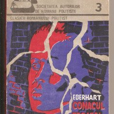 (C5633) CONACUL GROAZEI DE MIGNON G. EBERHART, SOCIETATEA AUTORILOR DE ROMANE POLITISTE, IASI, 1991