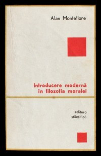 Alan Montefiore - Introducere moderna in filozofia moralei