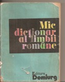 (C5604) MIC DICTIONAR AL LIMBII ROMANE, AUTORI: ZORELA CRETA, LUCRETIA MARES, ZIZI STEFANESCU GOANGA, FLORA SUTEU, EDITURA DEMIURG, 1992, Alta editura