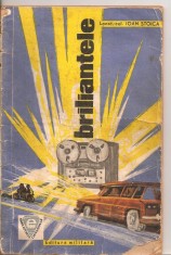 (C5586) BRILIANTELE DE LOCOT.-COL. IOAN STOICA, EDITURA MILITARA, 1970