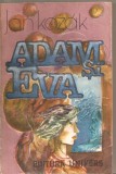 (C5576) ADAM SI EVA DE JAN KOZAKVALTER SI RADU VALTER, EDITURA UNIVERS, 1985