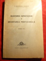 39. F.Stefanescu Goanga - Selectiunea Capacitatilor si Orientarea Profesionala -Ed.Cluj 1939 , Ed. Cartea Romaneasca , 72 pag.