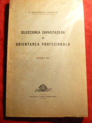 S.Stefanescu Goanga - Selectiunea Capacitatilor si Orientarea Profesionala -Ed.Cluj 1939 foto