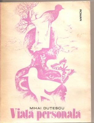 (C5559) VIATA PERSONALA DE MIHAI DUTESCU, EDITURA SCRISUL ROMANESC, 1981 foto