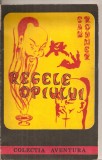 (C5568) REGELE OPIULUI DE SAX ROHMER, COLECTIA AVENTURA