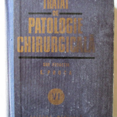 TRATAT DE PATOLOGIE CHIRURGICALA. Vol. VI - PATOLOGIA CHIRURGICALA A ABDOMENULUI