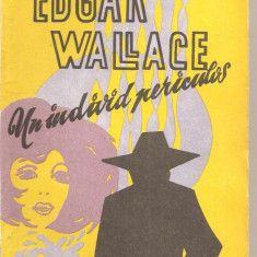 (C5553) UN INDIVID PERICULOS DE EDGAR WALLACE, EDITURA POLIS, 1991