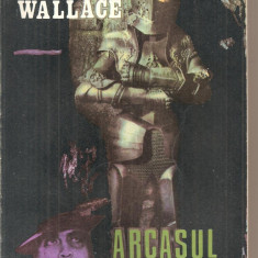 (C5552) ARCASUL VERDE DE EDGAR WALLACE, EDITURA UNIVERSUL FAMILIEI, 1992, TRADUCERE DE CONSTANTIN POPESCU