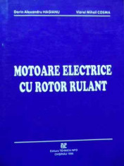 Motoare Electrice Cu Rotor Rulant - Dorin Alexandru Hagianu, Viorel Mihail Cosma ,522060 foto