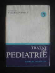 VALERIU POPESCU - TRATAT DE PEDIATRIE * APARATUL RENO-URINAR, APARATUL GENITAL, BOLI DE METABOLISM, INTOXICATIILE ACUTE, STARILE COMATOASE volumul 3 foto