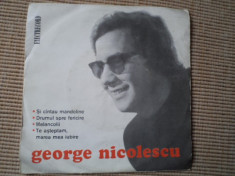 GEORGE NICOLESCU disc single vinyl muzica usoara pop slagare electrecord foto