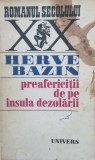 PREAFERICITII DE PE INSULA DEZOLARII - Herve Bazin, 1974