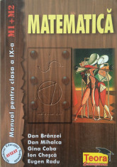 MATEMATICA MANUAL PENTRU CLASA A IX-A M1 M2 - Dan Branzei, Dan Mihalca, Gina Caba foto