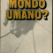 Mondo umano? - Autor : Dumitru Constantin - 4628