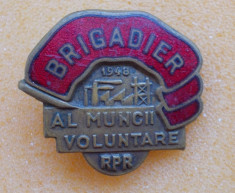 Insigna Brigadier al Muncii Voluntare 1948 RPR foto