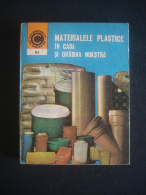 Dumitru Chetraru - Materialele plastice in casa si gradina noastra foto