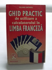 GHID PRACTIC DE UTILIZARE A CALCULATORULUI IN LIMBA FRANCEZA - IULIAN UNTARU foto