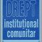 VIOREL MARCU - DREPT INSTITUTIONAL COMUNITAR ( CU DEDICATIE SI AUTOGRAF )