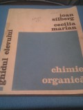 Cumpara ieftin CHIMIE ORGANICA DE IOAN SILBERG SI CECILIA MARIAN,COLECTIA GHIDUL ELEVULUI 1973