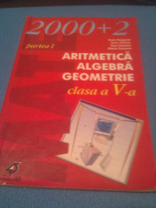 CULEGERE MATEMATICA ,ARITMETICA,ALGEBRA,GEOMETRIE CLASA V,EDITURA PARALELA 45,COLECTIA MATE 2000+ foto