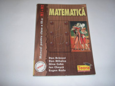 MATEMATICA. MANUAL PENTRU CLASA A IX-A, M1+M2 DE DAN BRANZEI, DAN MIHALCA, GINA CABA, ION CHEASCA, EUGEN RADU, EDITURA TEORA, 2000,RF7/1 foto