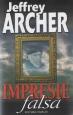 Jeffrey Archer - Impresie falsa foto
