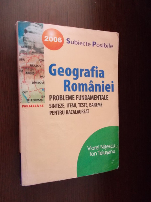 GEOGRAFIA ROMANIEI PROBLEME FUNDAMENTALE , SINTEZE ,ITEMI , TESTE
