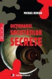 Michael Benson - Dictionarul societatilor secrete, 2010