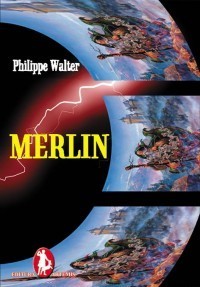 Philippe Walter - Merlin si cunoasterea lumii foto