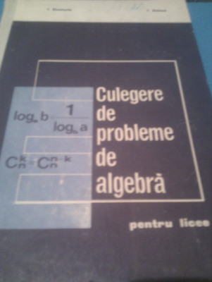 CULEGERE DE PROBLEME DE ALGEBRA PENTRU LICEE DE I.STAMATE SI I.STOIAN,EDITURA DIDACTICA 1971,302 PAGINI CARTONATA foto