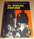 AL DOILEA ADEVAR - Antita Augustopoulos - Jucan, 1978, Alta editura