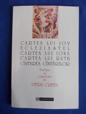 CARTEA LUI IOV * CANTAREA CANTARILOR/TRADUSE SI COMENTATE DE PETRU CRETIA -1995 foto