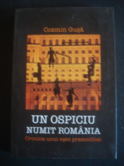 COZMIN GUSA - UN OSPICIU NUMIT ROMANIA * CRONICA UNUI ESEC PREMEDITAT foto