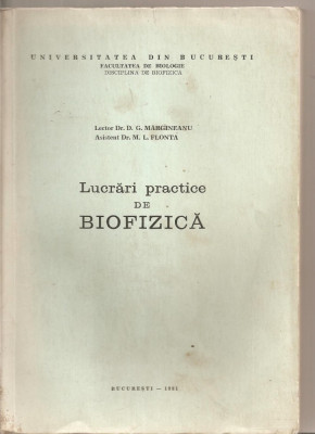 (C5645) LUCRARI PRACTICE DE BIOFIZICA DE dr. MARGINEANU, dr. FLONTA, 1981 foto
