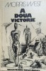 A DOUA VICTORIE - Morris West, 1975