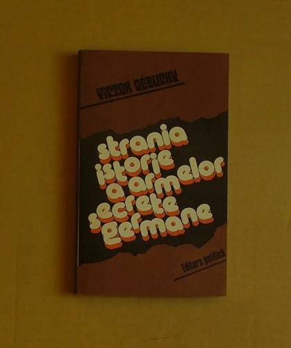 R26.VICTOR DEBUCHY - STRANIA ISTORIE A ARMELOR SECRETE GERMANE