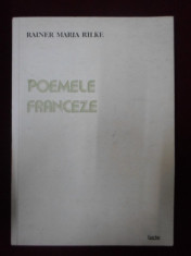 Rainer Maria Rilke - Poemele franceze - 216291 foto