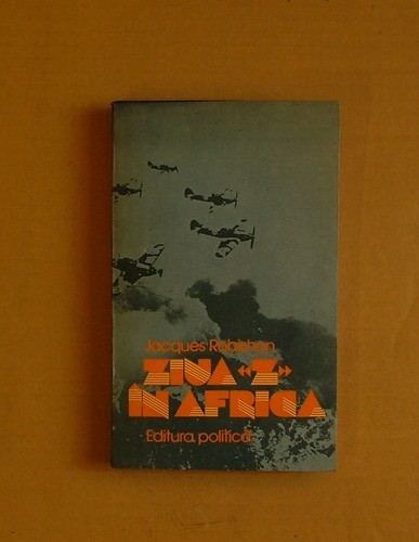 R28. JACQUES ROBICHON - ZIUA "Z" IN AFRICA | Okazii.ro