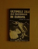 R10. JACQUES DE LAUNAY - ULTIMELE ZILE ALE FASCISMULUI IN EUROPA