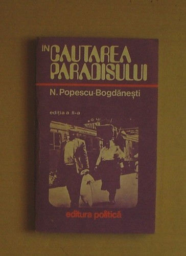 R4. N. POPESCU-BOGDANESTI - IN CAUTAREA PARADISULUI